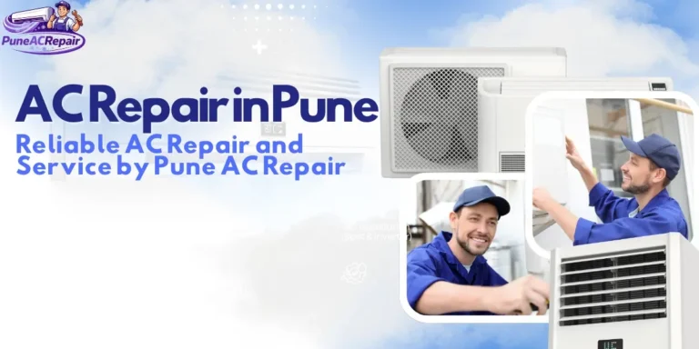 AC Repair in Pune: Reliable Solutions for Common Air Conditioner Problems