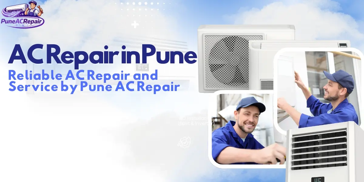 AC Repair in Pune: Reliable Solutions for Common Air Conditioner Problems