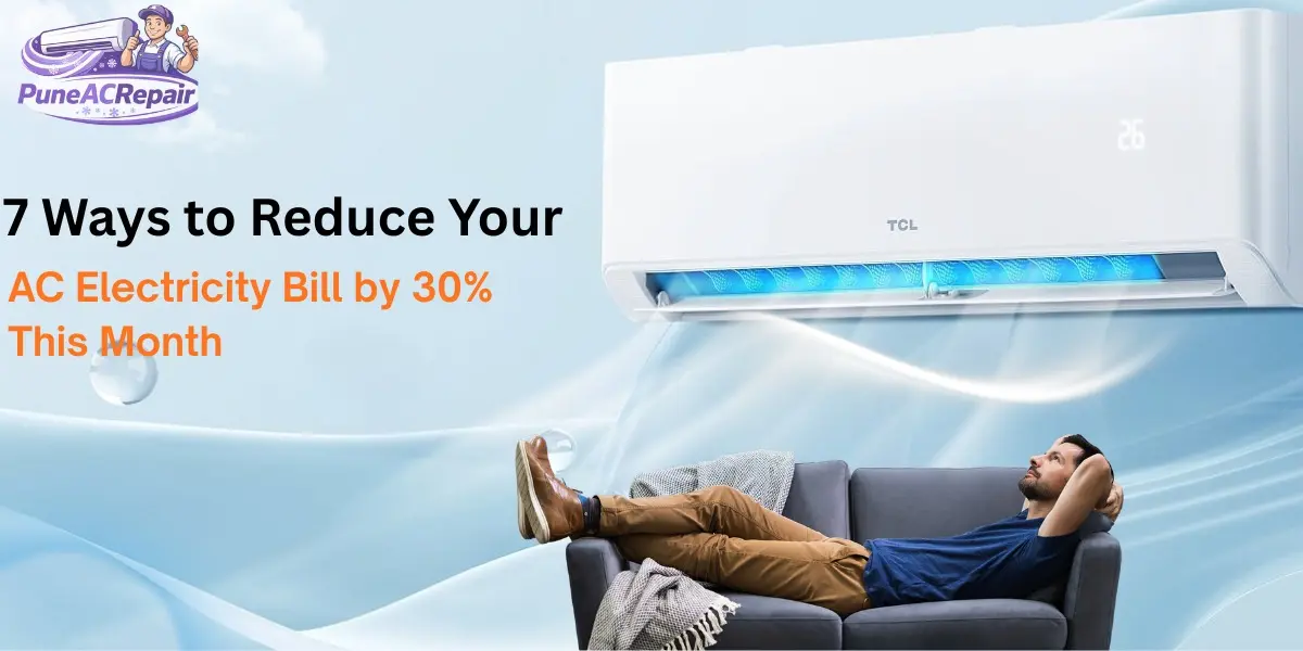 7 Ways to Reduce Your AC Electricity Bill by 30% This Month